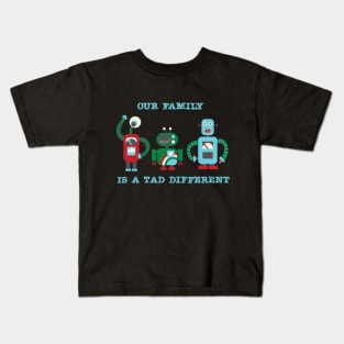 Our Family Is A Tad Different - Family of Three Kids T-Shirt